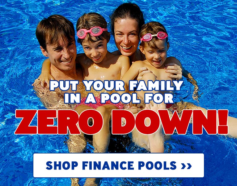 Put you family in a pool for Zero Down!